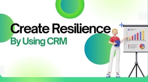 12 วิธีสร้าง Resilience ด้วยการใช้ CRM ที่ครอบคลุม