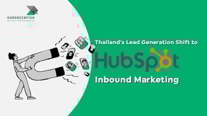 Thailand’s Lead Generation Shift To HubSpot Inbound Marketing