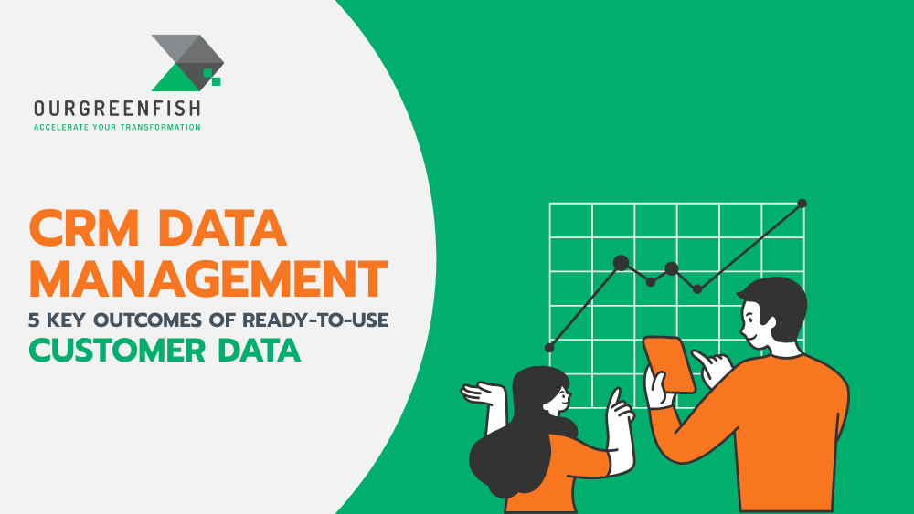 CRM Data Management: 5 Key Outcomes of Ready-to-Use Customer Data