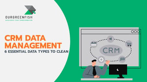 CRM Data Management: 6 Essential Data Types to Clean