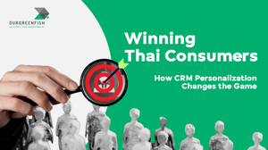 Winning Thai Consumers : How CRM Personalization Changes the Game