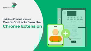 HubSpot Product Update: Create Contacts from the Chrome Extension