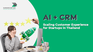 AI + CRM : Scaling Customer Experience for Startups in Thailand
