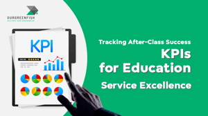 Tracking After-Class Success : KPIs for Education Service Excellence