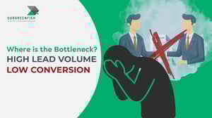 High Lead Volume, Low Conversion: Where is the Bottleneck?