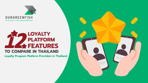 12 Loyalty Platform Features to Compare in Thailand