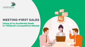 Meeting-First Sales : Using AI to Accelerate Deals in Thailand