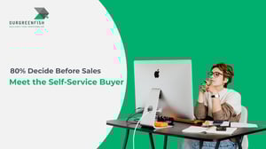 80% Decide Before Sales : Meet the Self-Service Buyer